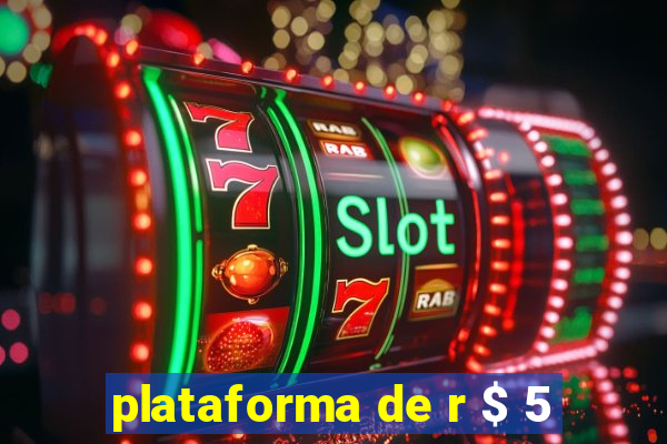 plataforma de r $ 5